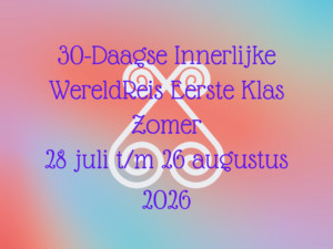 30-Daagse Innerlijke WereldReis ~ Eerste Klas ~ Zomer